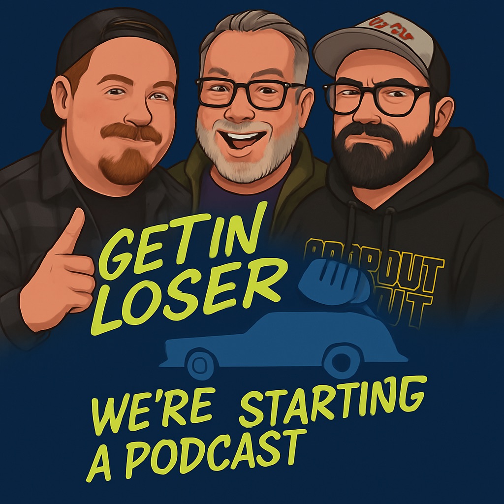 Get in loser podcast 716
